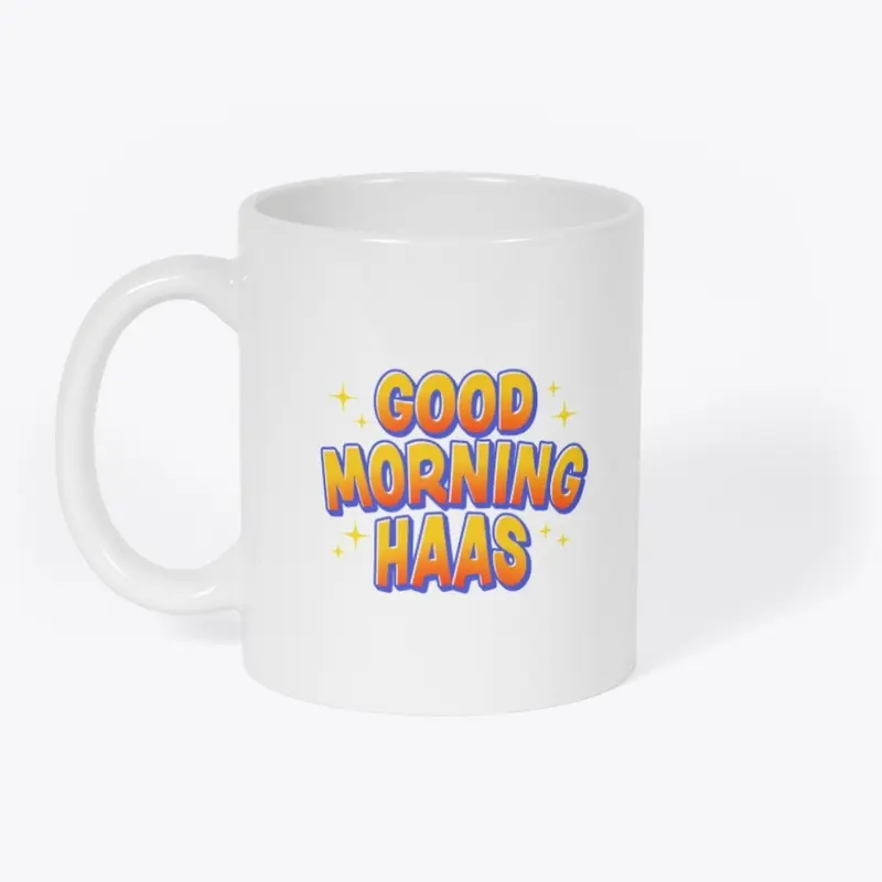 Good Morning Haas Mug